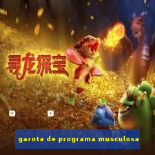 garota de programa musculosa
